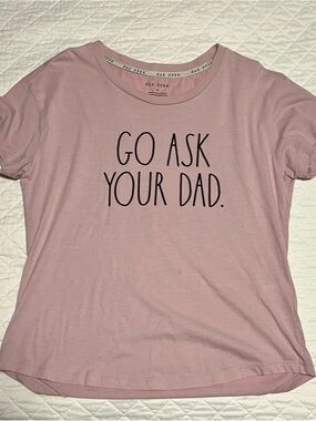Rae Dunn Pink Tee with 'GO ASK YOUR DAD' Black Graphic